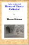 [Gutenberg 61924] • On the Architectural History of Chester Cathedral